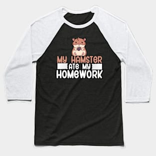 My hamster ate my homework Baseball T-Shirt